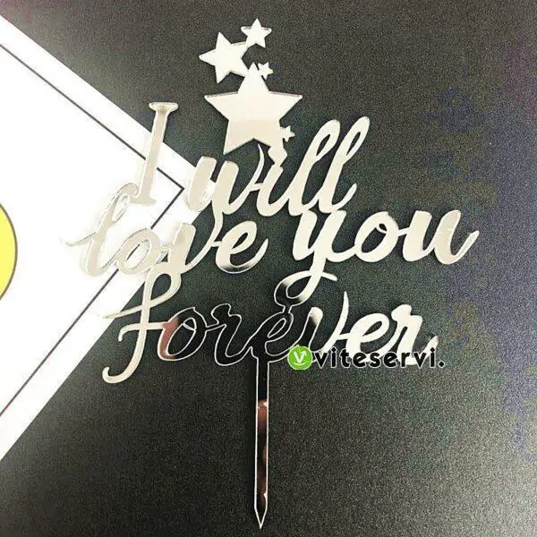 Acrylic Wedding Cake Topper Silver I Will Love You Forever Cupcake Topper For Wedding Baby Birthday